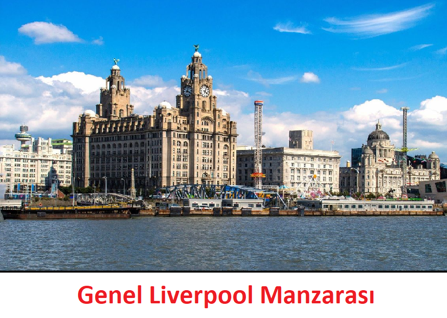 Liverpool'da Gezilebilecek Yerler [Genel Liverpool Manzarası]