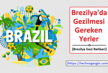 Brezilya’da Gezilmesi Gereken Yerler [Brezilya Gezi Rehberi]